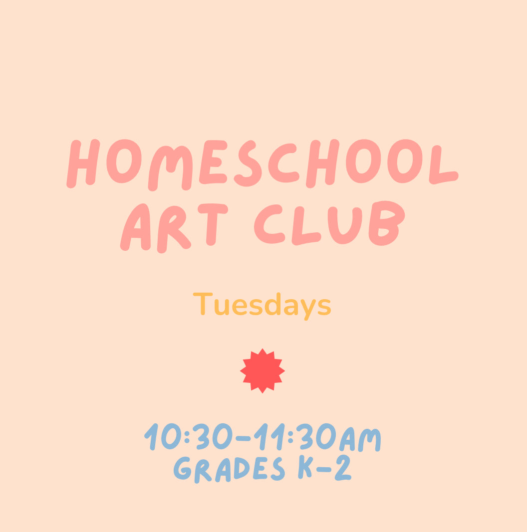 Homeschool Art Club (K-2nd): Tuesdays 10:30-11:30am