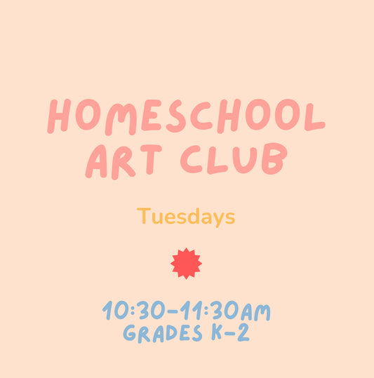 Homeschool Art Club (K-2nd): Tuesdays 10:30-11:30am
