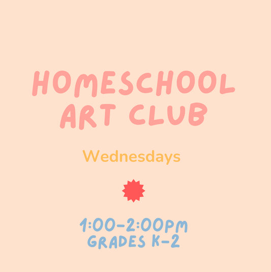 Homeschool Art Club (K-2nd): Wednesdays 1:00-2:00pm