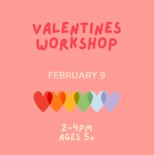 Valentines Workshop: February 9