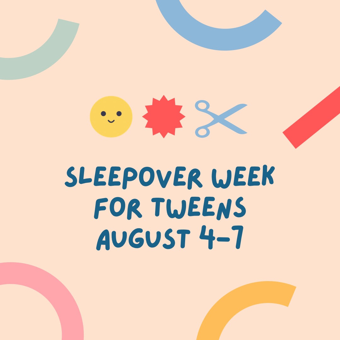 Sleepover Week Summer Camp (Tweens)