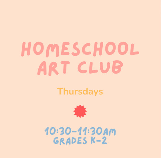 Homeschool Art Club (K-2nd): Thursdays 10:30-11:30am